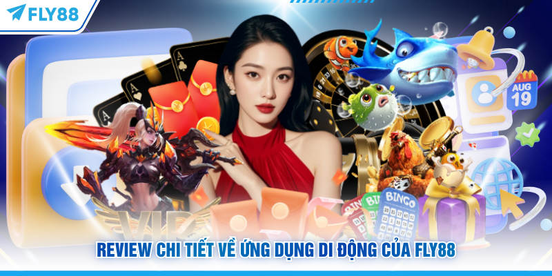 Review chi tiết về ứng dụng di động của FLY88